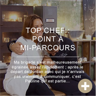 TOP CHEF : Point à mi-parcours