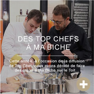 Des top chefs à Ma Biche