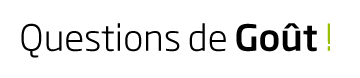 Questions de Goût ! Coups de coeur, coups de gueule à partager